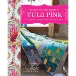 Quilts From the House of Tula Pink